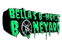 Bella's B-Movie Boneyard